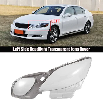 Прозрачен капак на обектива автомобилни фарове за Lexus GS300 GS430 GS450 2006-2011, лампа на светлината, прозрачна обвивка от ляво