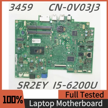 CN-0V03J3 0V03J3 V03J3 НОВА дънна Платка за лаптоп DELL Inspiron 3459 дънна Платка 14091-1 с процесор SR2EY I5-6200U DDR3L 100% Тествана