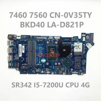 V35TY 0V35TY CN-0V35TY BKD40 LA-D821P За Dell Vostro 14 5468 7460 7560 дънна Платка на лаптоп с процесор SR342 I5-7200U 4 GB 100% Тествана