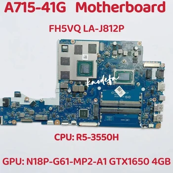Дънна платка FH5VQ LA-J812P за лаптоп Acer A715-41G на Процесора: R5-3550H Графичен процесор: N18P-G61-MP2-A1 GTX1650 4 GB DDR4 100% Тест В ред